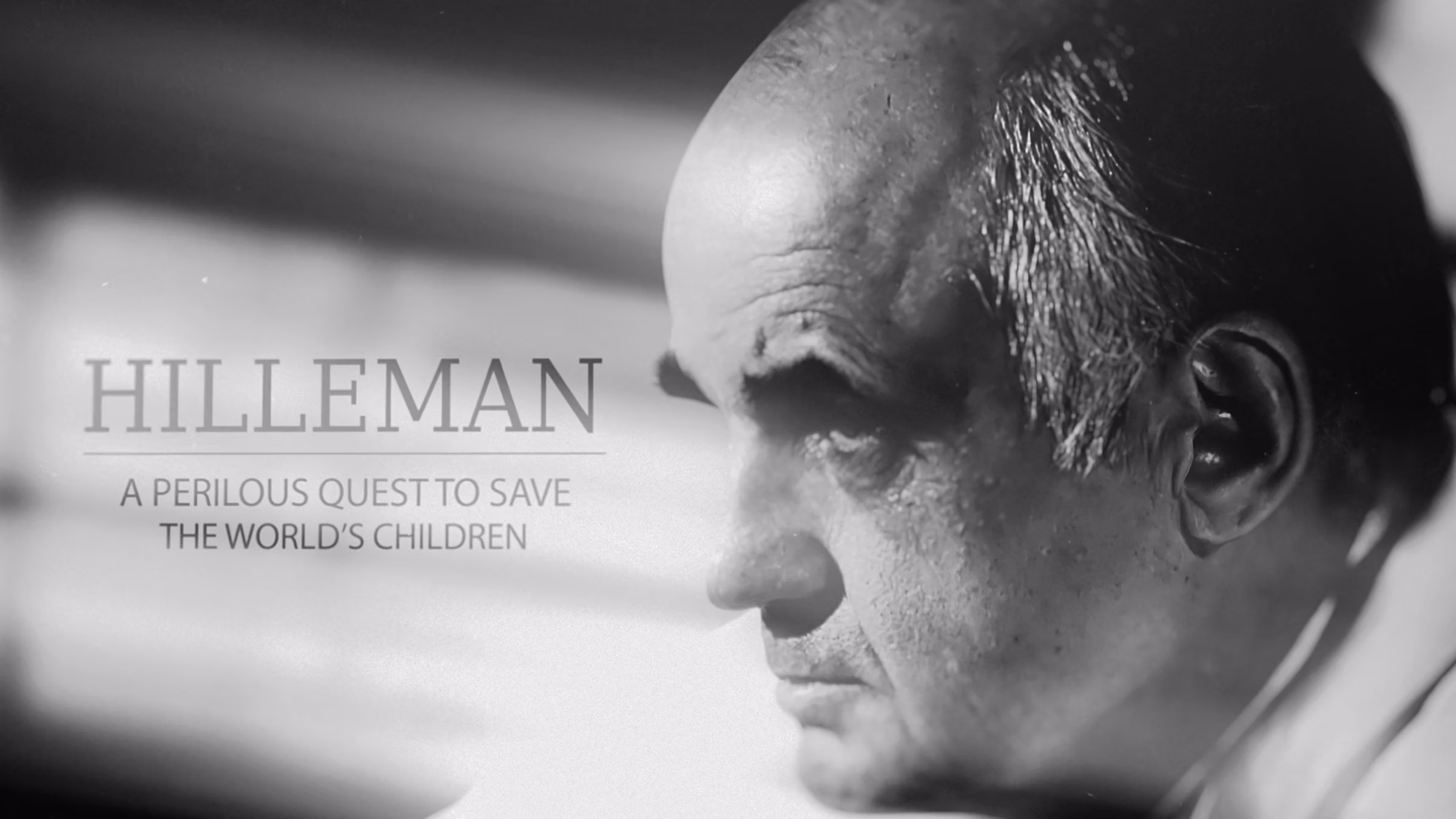 Hilleman: A Perilous Quest To Save The World's Children